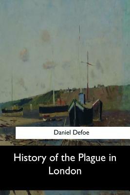 History of the Plague in London by Daniel Defoe