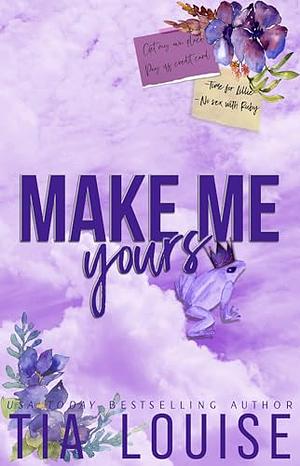 Make Me Yours by Tia Louise