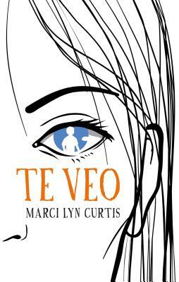 Te Veo by Marci Lyn Curtis