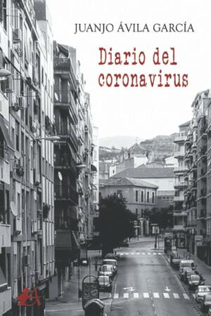 Diario del coronavirus by Juan José Avila García