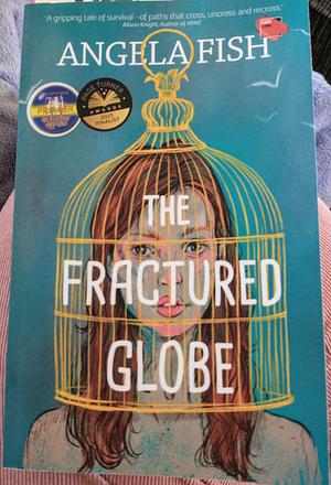 The Fractured Globe by Angela Fish