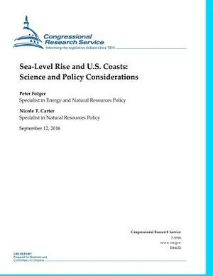 Sea-Level Rise and U.S. Coasts: Science and Policy Considerations by Nicole Carter, Peter Folger