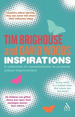 Inspirations: A Collection of Commentaries and Quotations to Promote School Improvement by David Woods, Tim Brighouse