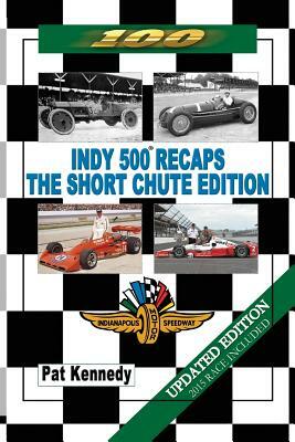 Indy 500 Recaps - The Short Chute Edition by Pat Kennedy