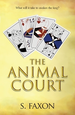 The Animal Court by S. Faxon