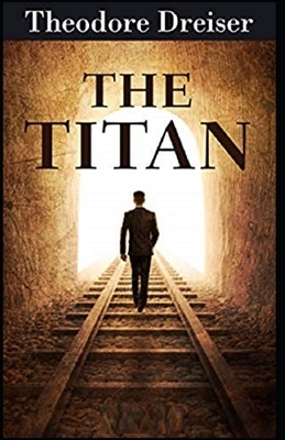 The Titan Illustrated by Theodore Dreiser