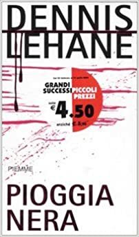 Pioggia nera by Dennis Lehane