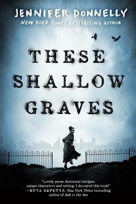 These Shallow Graves by Jennifer Donnelly