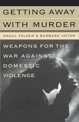 Getting Away with Murder by Raoul Lionel Felder