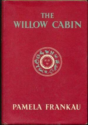 The Willow Cabin by Pamela Frankau