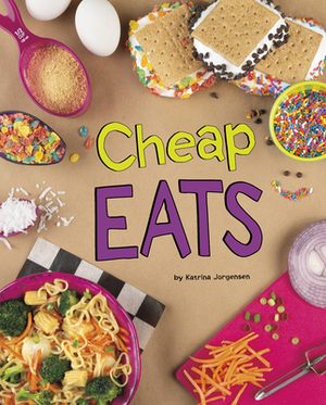 Cheap Eats by Katrina Jorgensen