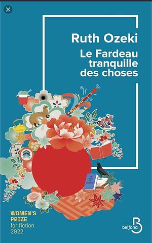 Le fardeau tranquille des choses by Ruth Ozeki