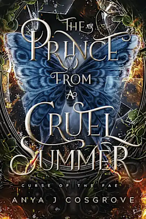 The Prince from a Cruel Summer: A Forbidden Romantasy (Curse of the Fae Book 3) by Anya J Cosgrove