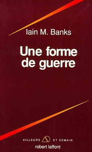 Une forme de guerre by Iain M. Banks