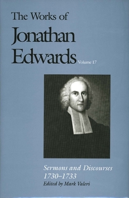 The Works of Jonathan Edwards: Sermons and Discourses, 1730-1733 by Jonathan Edwards