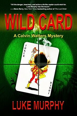 Wild Card (A Calvin Watters Mystery Book 2) by Luke Murphy