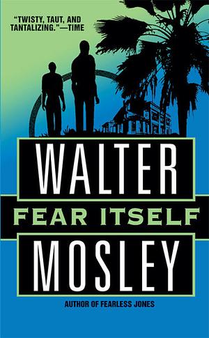 Fear Itself by Walter Mosley