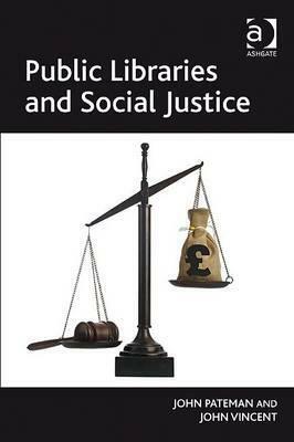 Public Libraries And Social Justice by John Vincent, John Pateman