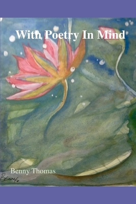 With Poetry In Mind by Benny Thomas