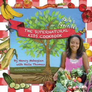 The Supernatural Kids Cookbook - Haile's Favorites by Nancy Mehagian, Haile Thomas