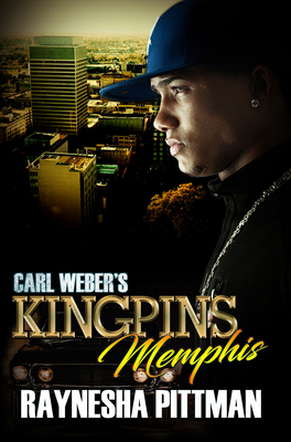 Carl Weber's Kingpins: Memphis by Raynesha Pittman