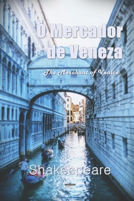 O Mercador de Veneza by William Shakespeare