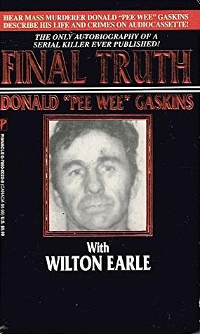 Final Truth: The Autobiography of a Serial Killer by Donald Gaskins, Wilton Earle