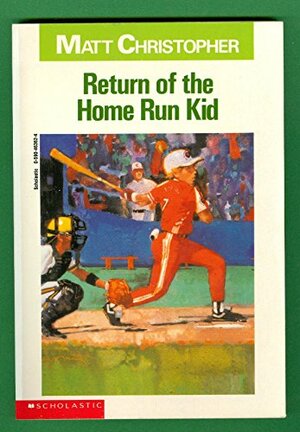 Return Of The Home Run Kid by Matt Christopher