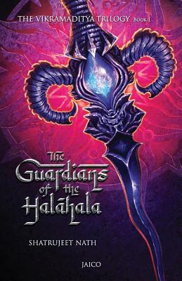 Vikramaditya Veergatha Book 1 - The Guardians of the Halahala by Shatrujeet Nath