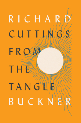 Cuttings from the Tangle by Richard Buckner