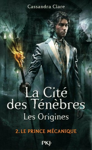 Le prince mécanique by Cassandra Clare