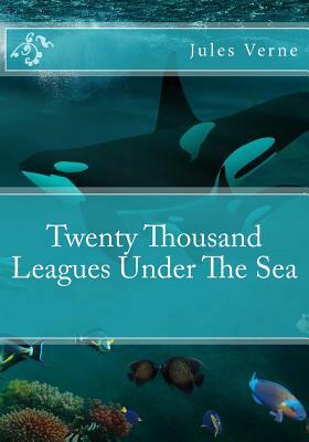 Twenty Thousand Leagues Under The Sea by Jules Verne