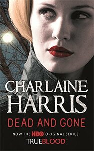 Dead and Gone by Charlaine Harris