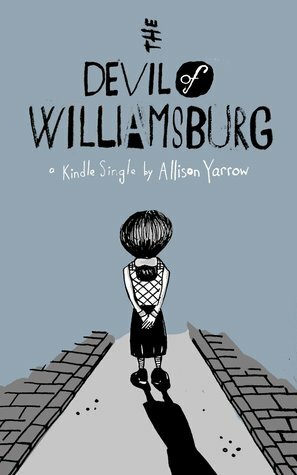 The Devil of Williamsburg by Allison Yarrow