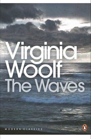 The Waves by Virginia Woolf