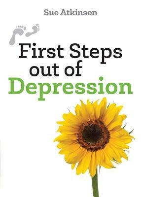 First Steps Out of Depression by Sue Atkinson