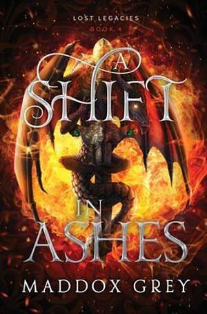 A Shift in Ashes by Maddox Grey