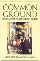 Common Ground: Reading and Writing about America's Cultures by Stephen R. Mandell, Laurie G. Kirszner