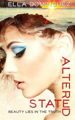 Altered State by Ella Dominguez