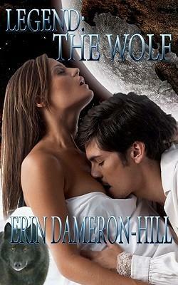 Legend: The Wolf by Erin Dameron-Hill