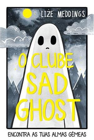 O Clube Sad Ghost  by Lize Meddings
