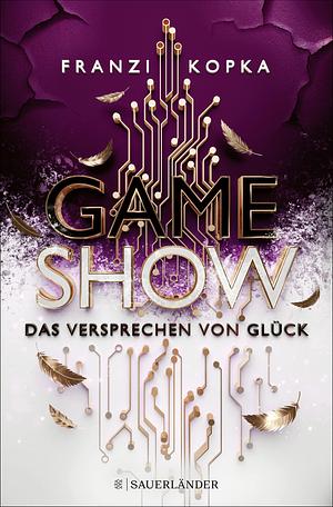 Das Versprechen von Glück by Franzi Kopka, Franzi Kopka