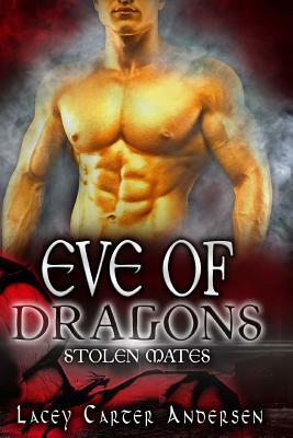 Eve of Dragons: A Shifter Romance by Lacey Carter Andersen