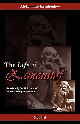 Zamenhof: The Life, Works and Ideas of the Author of Esperanto by Aleksander Korzhenkov, Aleksander Korajenkov