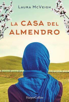 La Casa del Almendro (Under the Almond Tree - Spanish Edition) by Laura McVeigh