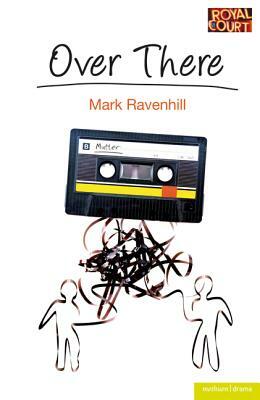 Over There by Mark Ravenhill