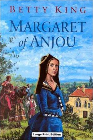 Margaret of Anjou by Betty King