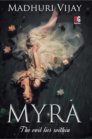 Myra- - The evil lies within by Madhuri Vijay