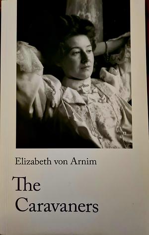 The Caravaners by Elizabeth von Arnim