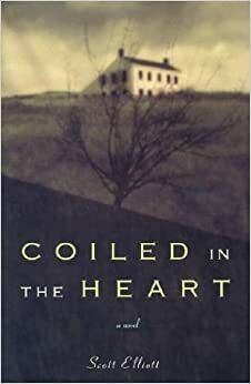 Coiled in the Heart by Scott Elliott